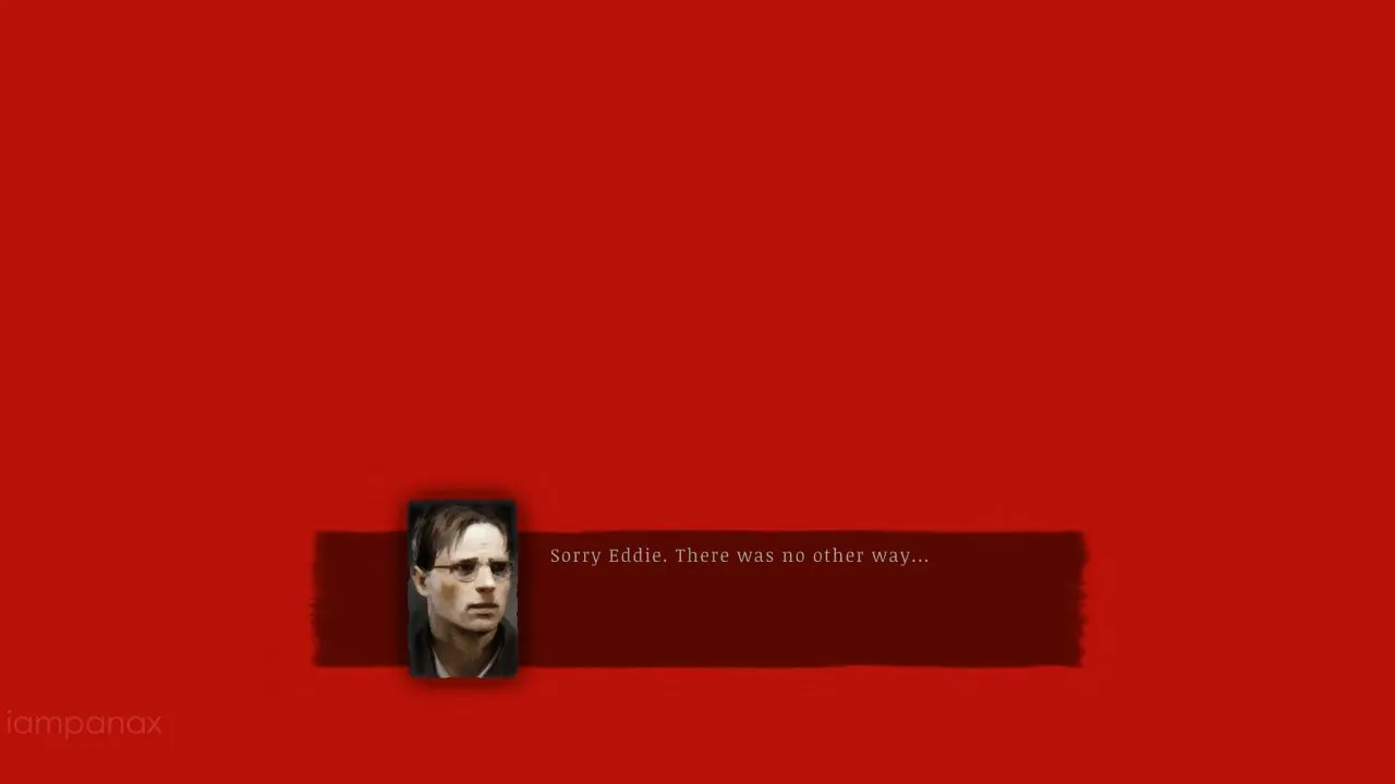 Red Walker says Sorry Eddie, there was no other way, during the Leave ending